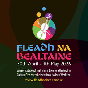 Fleadh na Bealtaine - A New Traditional Music & Cultural Festival